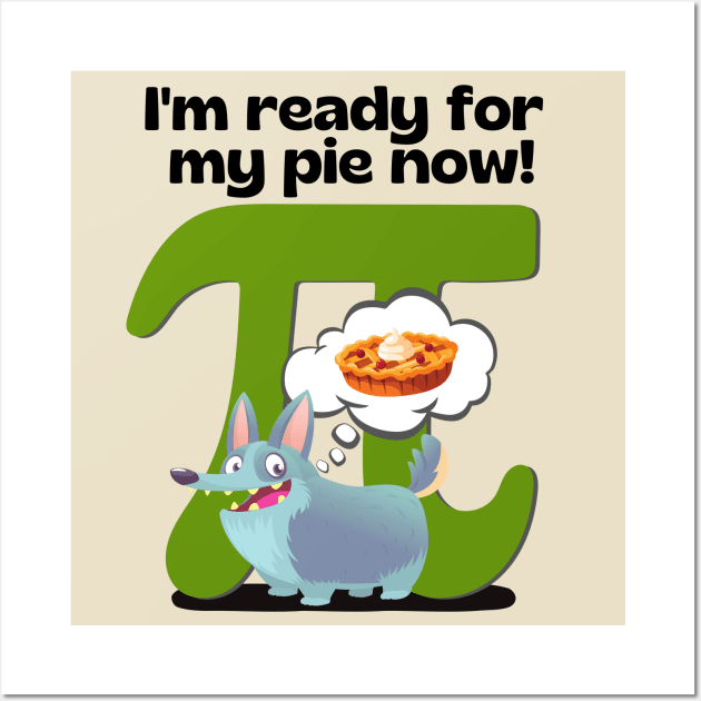 I'm ready for my pie now! Green Wall Art by Weenie Riot